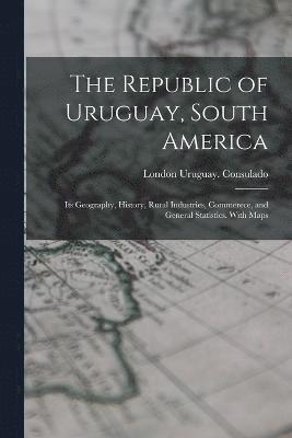 bokomslag The Republic of Uruguay, South America