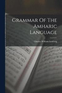 bokomslag Grammar Of The Amharic Language