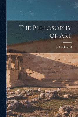 John Durand - Philosophy of Art, Häftad