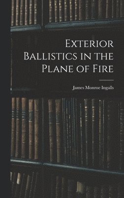 Exterior Ballistics in the Plane of Fire 1