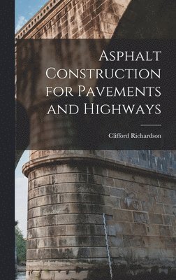 Asphalt Construction for Pavements and Highways 1