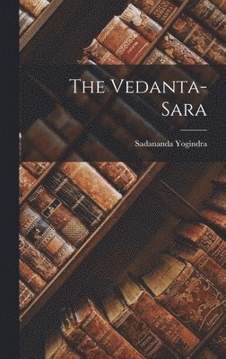 bokomslag The Vedanta-Sara