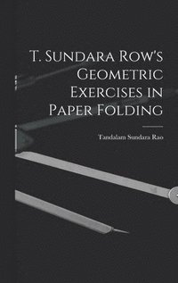 bokomslag T. Sundara Row's Geometric Exercises in Paper Folding