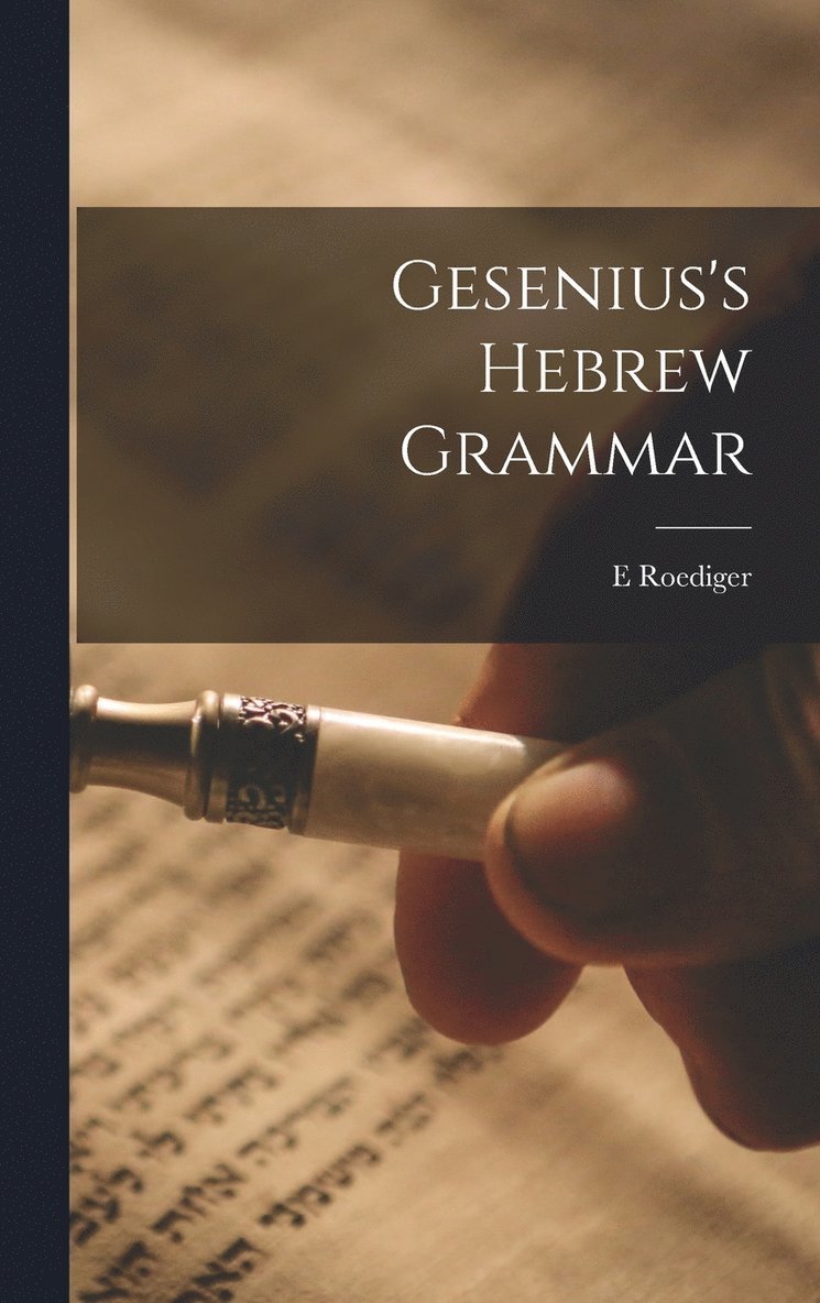 E Roediger, E. Roediger - Gesenius's Hebrew Grammar, Inbunden