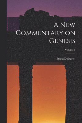 bokomslag New Commentary on Genesis; Volume 1