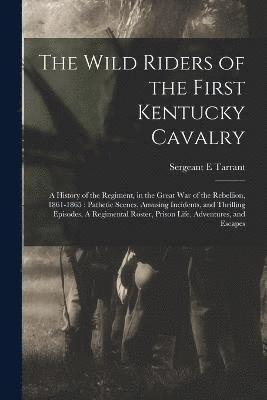 bokomslag Wild Riders of the First Kentucky Cavalry