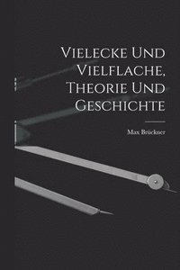 bokomslag Vielecke und Vielflache, Theorie und Geschichte