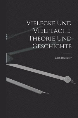 bokomslag Vielecke und Vielflache, Theorie und Geschichte