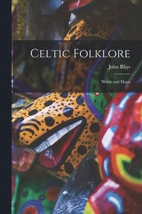 bokomslag Celtic Folklore
