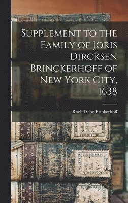 bokomslag Supplement to the Family of Joris Dircksen Brinckerhoff of New York City, 1638