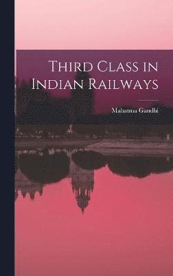 bokomslag Third Class in Indian Railways