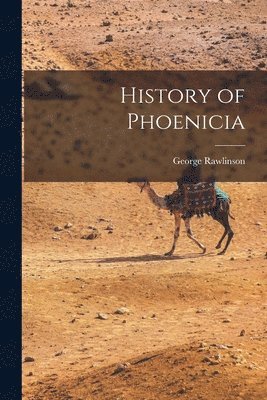 George Rawlinson - History of Phoenicia, Häftad
