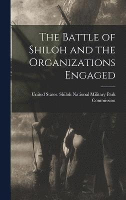 bokomslag Battle of Shiloh and the Organizations Engaged