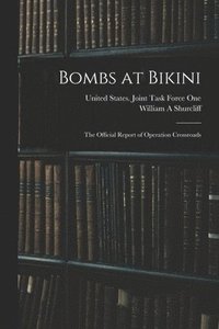 bokomslag Bombs at Bikini; the Official Report of Operation Crossroads