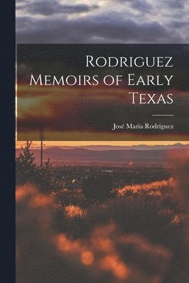 bokomslag Rodriguez Memoirs of Early Texas