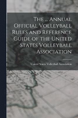 bokomslag ... Annual Official Volleyball Rules and Reference Guide of the United States Volleyball Association