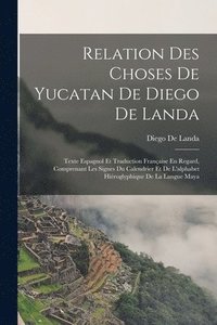 bokomslag Relation Des Choses De Yucatan De Diego De Landa