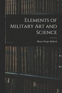 bokomslag Elements of Military Art and Science