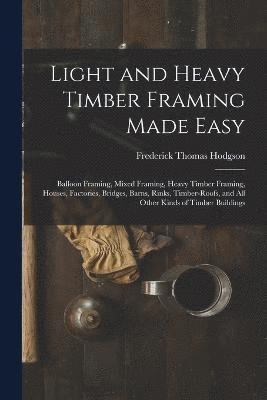 Light and Heavy Timber Framing Made Easy