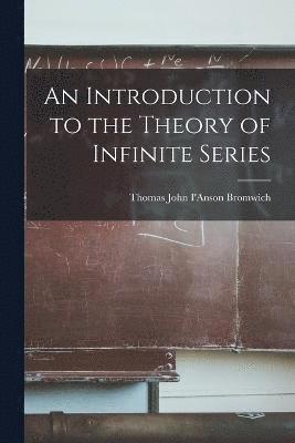 bokomslag An Introduction to the Theory of Infinite Series