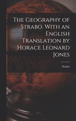 Strabo - Geography of Strabo. With an English Translation by Horace Leonard Jones, Inbunden