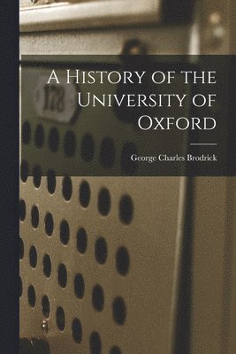 A History of the University of Oxford 1