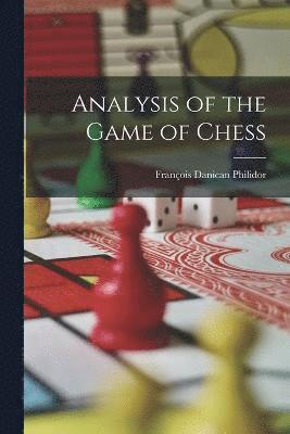 Analysis of the Game of Chess 1