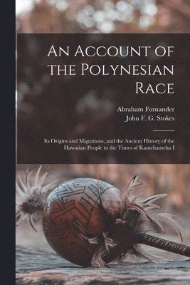 An Account of the Polynesian Race 1