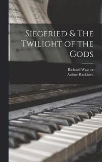 bokomslag Siegfried & The Twilight of the Gods