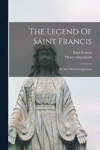 bokomslag The Legend Of Saint Francis