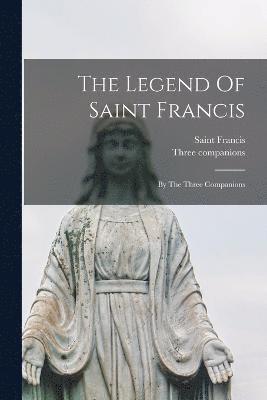 The Legend Of Saint Francis 1