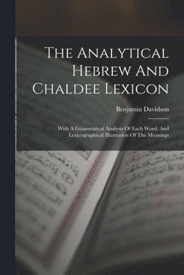 The Analytical Hebrew And Chaldee Lexicon 1