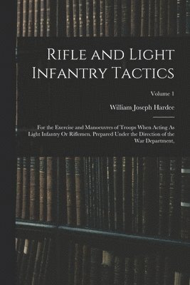 bokomslag Rifle and Light Infantry Tactics