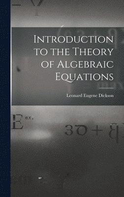 Introduction to the Theory of Algebraic Equations 1