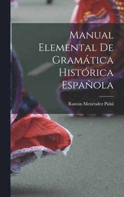 Manual Elemental de Gramtica Histrica Espaola 1