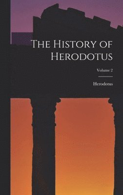 The History of Herodotus; Volume 2 1