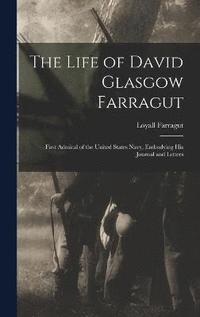 bokomslag The Life of David Glasgow Farragut