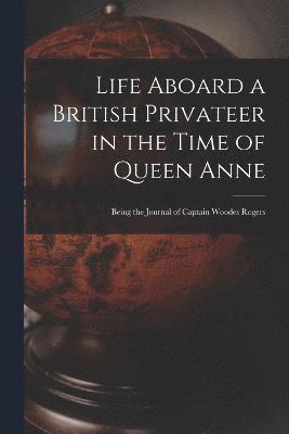 bokomslag Life Aboard a British Privateer in the Time of Queen Anne