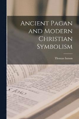 Ancient Pagan and Modern Christian Symbolism 1