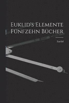 Euklid's Elemente fnfzehn Bcher 1