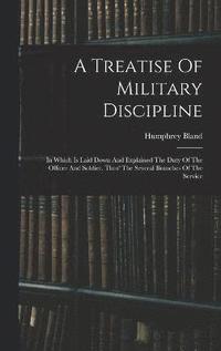 bokomslag A Treatise Of Military Discipline