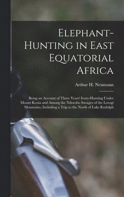 bokomslag Elephant-Hunting in East Equatorial Africa