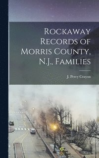 bokomslag Rockaway Records of Morris County, N.J., Families