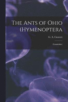 The Ants of Ohio (Hymenoptera 1