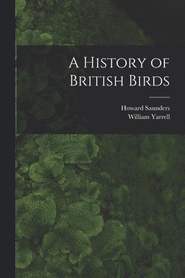 bokomslag A History of British Birds