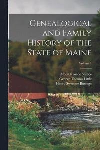 bokomslag Genealogical and Family History of the State of Maine; Volume 1