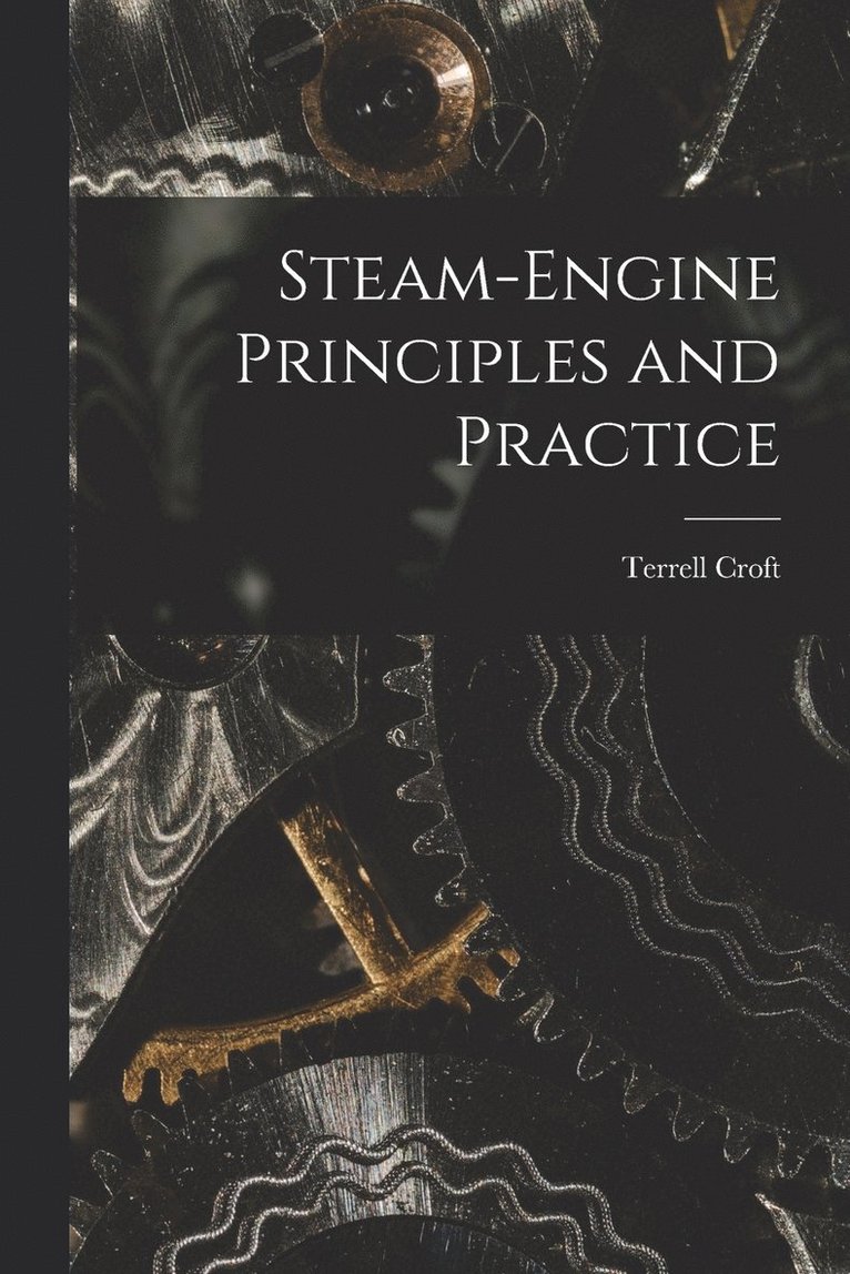 Steam-engine Principles and Practice 1