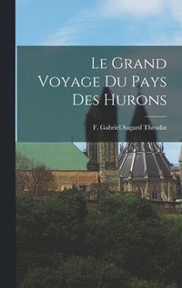 bokomslag Le Grand Voyage du Pays des Hurons