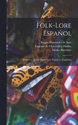 Antonio Machado y Alvarez, Emilia Pardo Bazán, Luis Montoto Y Rautenstrauch - Folk-lore Español, Inbunden