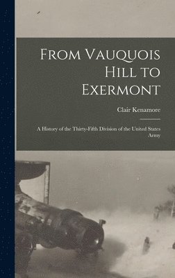 Clair Kenamore - From Vauquois Hill to Exermont, Inbunden